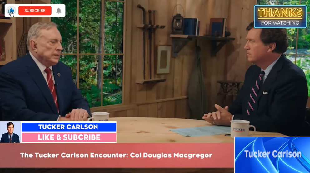 Tucker Carlson one on one with Colonel Douglas Macgregor - Nexus Newsfeed